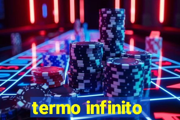 termo infinito