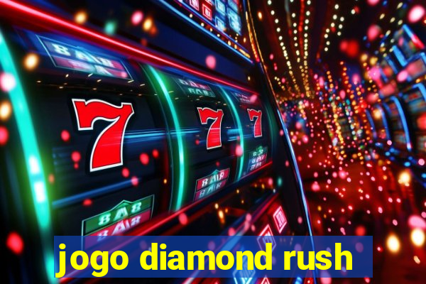 jogo diamond rush