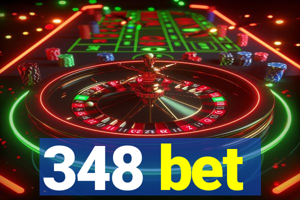 348 bet