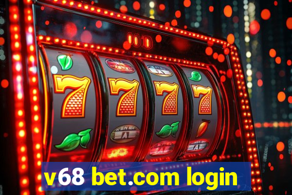 v68 bet.com login