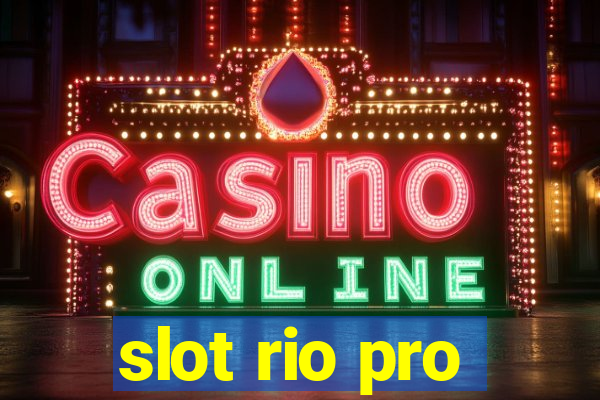 slot rio pro