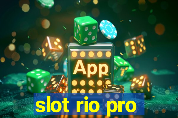 slot rio pro