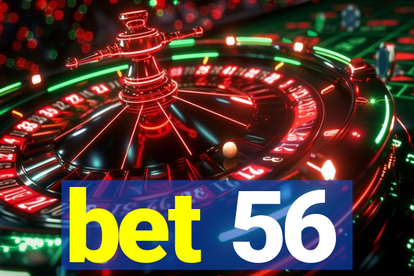 bet 56