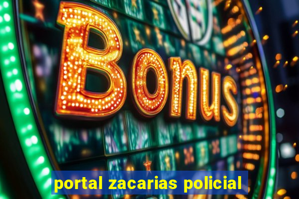 portal zacarias policial