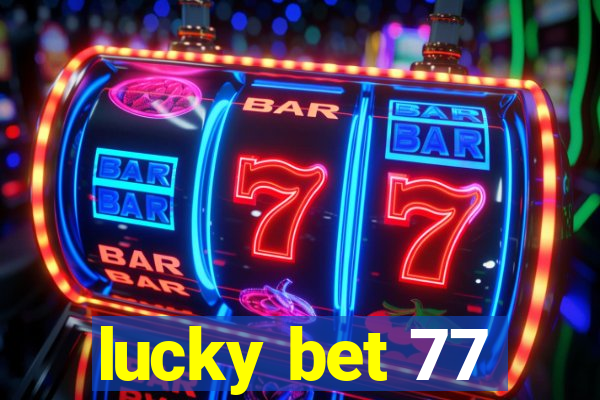 lucky bet 77