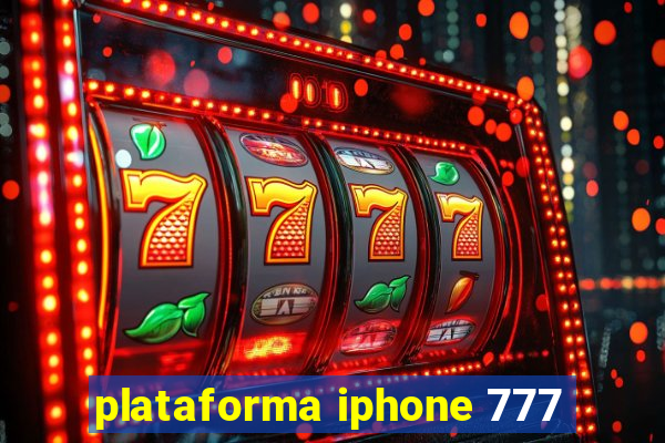 plataforma iphone 777