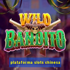 plataforma slots chinesa