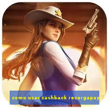 como usar cashback recargapay