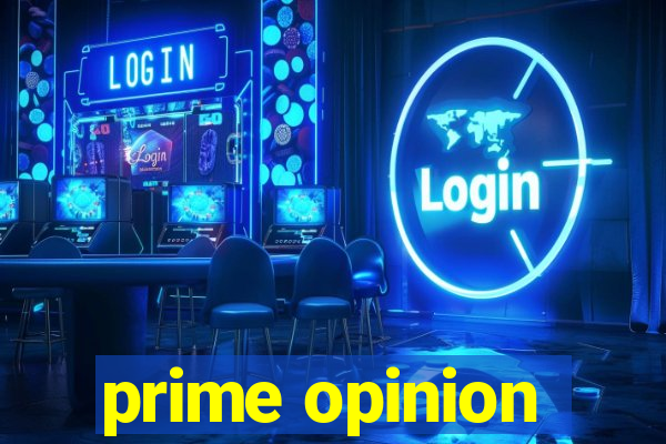 prime opinion