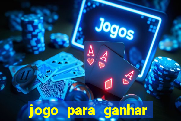 jogo para ganhar dinheiro sem pagar