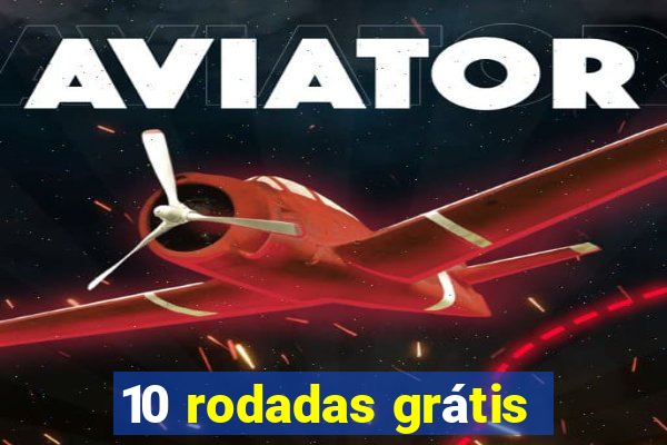 10 rodadas grátis