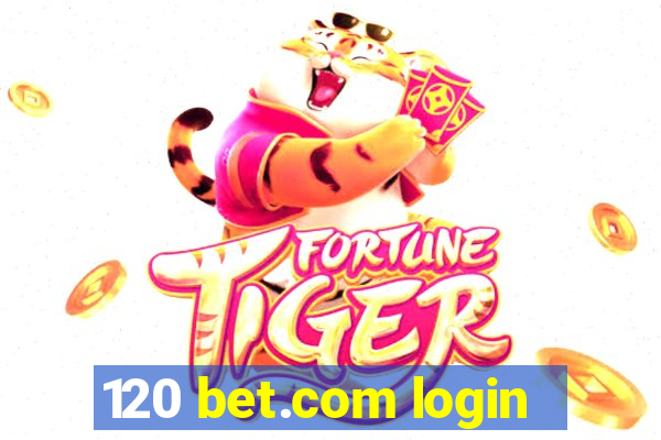 120 bet.com login