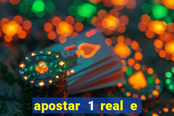 apostar 1 real e ganhar dinheiro