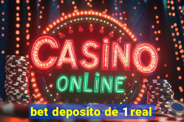 bet deposito de 1 real