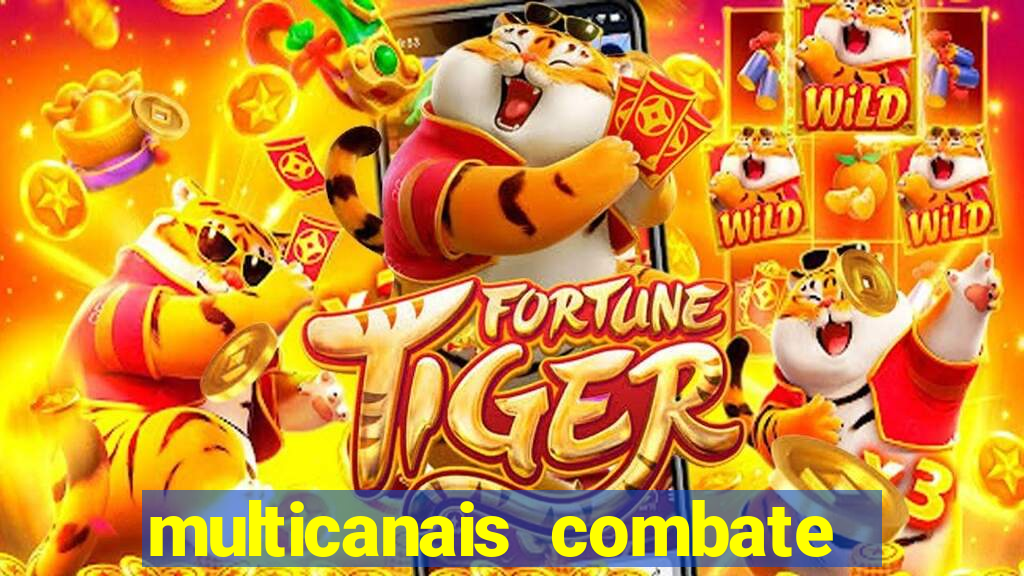 multicanais combate ao vivo