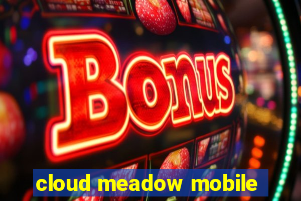 cloud meadow mobile