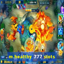 m.healthy 777 slots