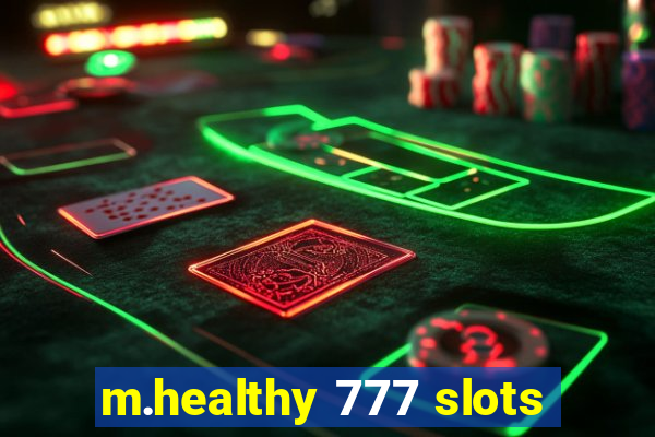 m.healthy 777 slots