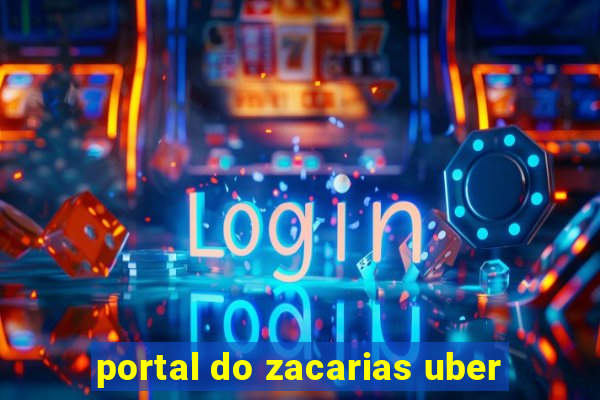 portal do zacarias uber