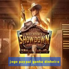 jogo paypal ganha dinheiro