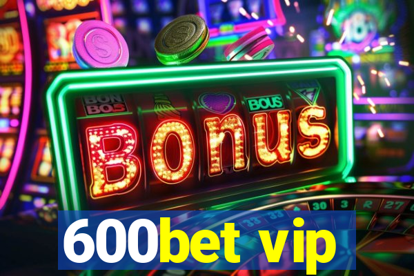 600bet vip