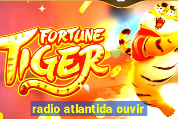 radio atlantida ouvir