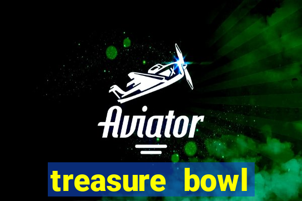 treasure bowl melhor horário para jogar