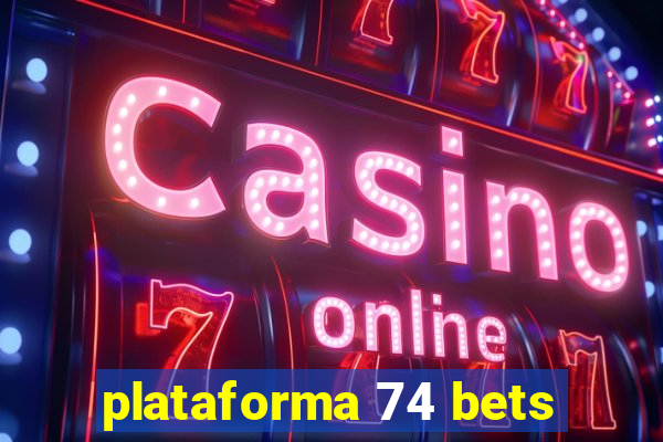 plataforma 74 bets