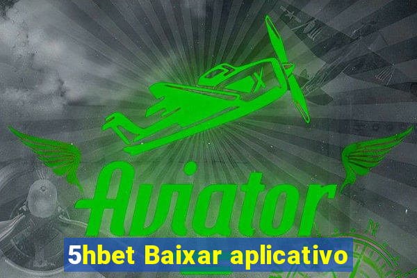 5hbet Baixar aplicativo