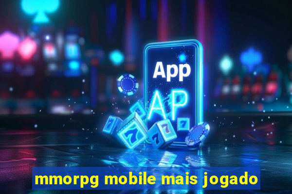 mmorpg mobile mais jogado