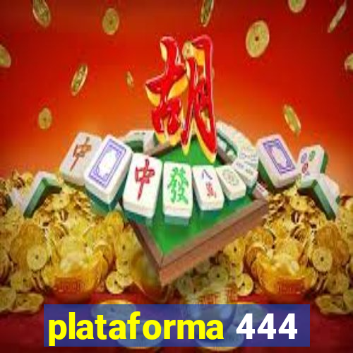 plataforma 444