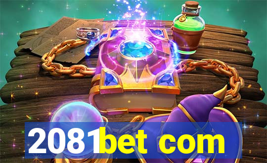 2081bet com