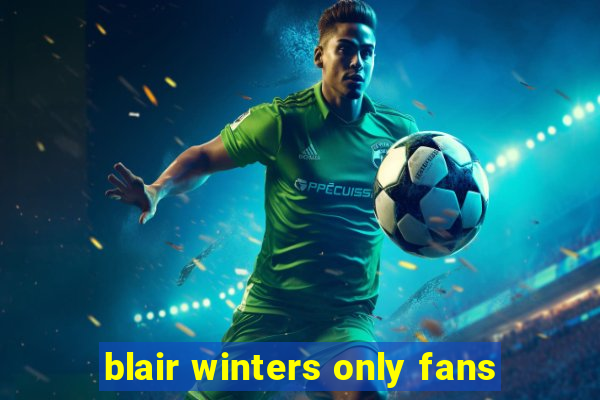 blair winters only fans