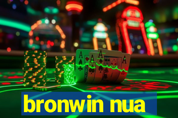 bronwin nua