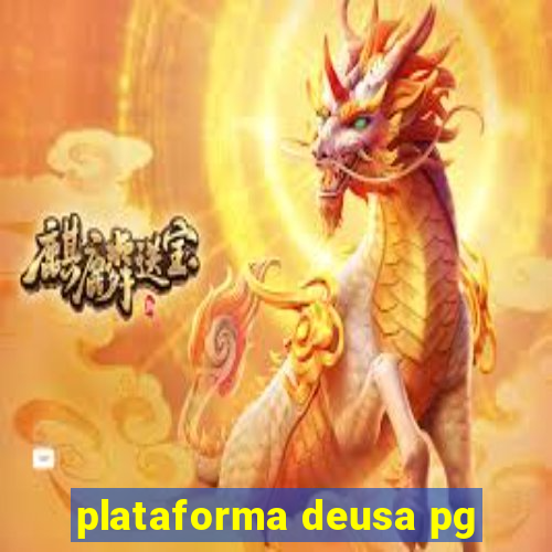 plataforma deusa pg