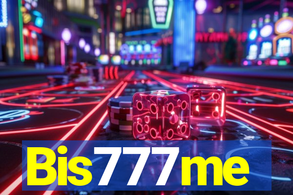 Bis777me