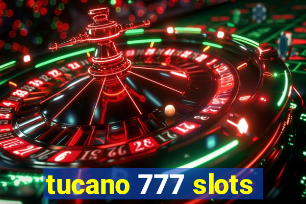 tucano 777 slots