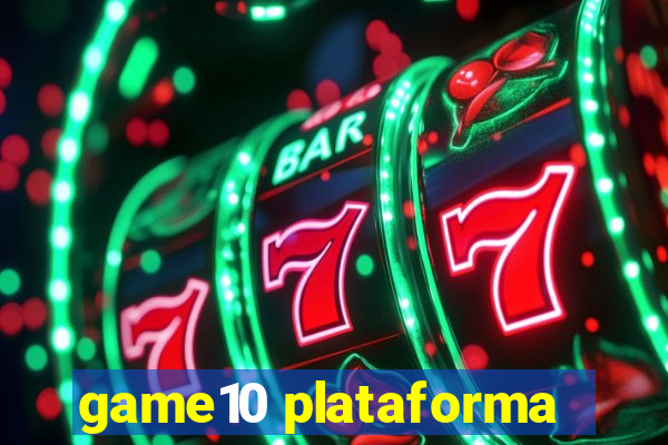 game10 plataforma