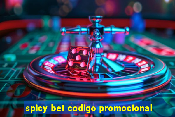 spicy bet codigo promocional