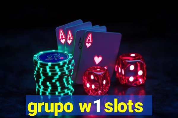 grupo w1 slots