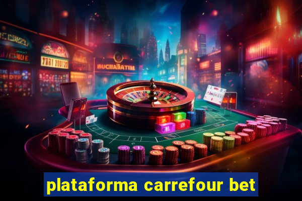 plataforma carrefour bet