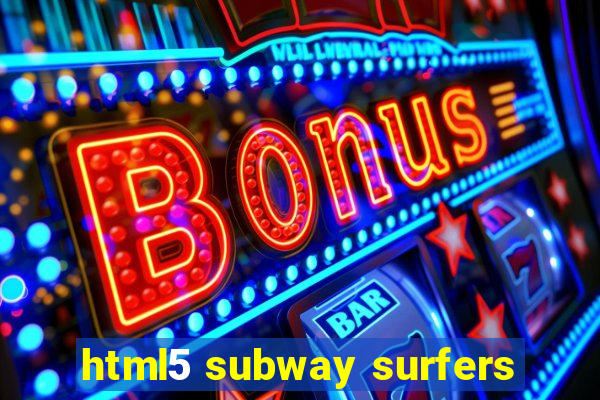 html5 subway surfers