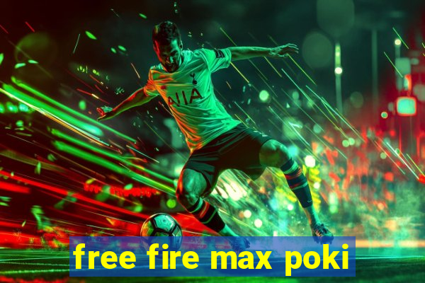 free fire max poki