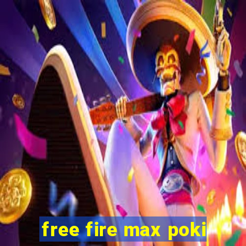 free fire max poki