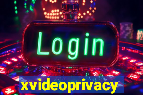 xvideoprivacy