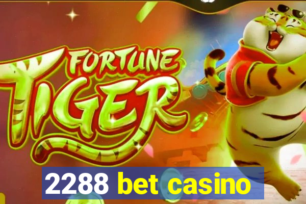 2288 bet casino