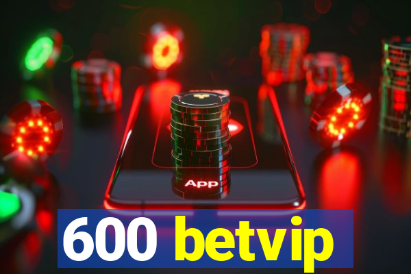 600 betvip