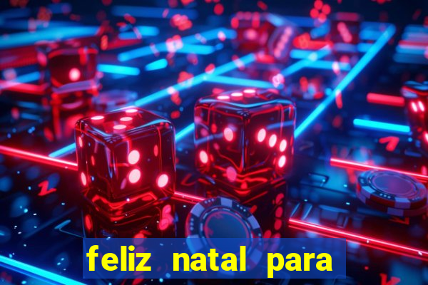 feliz natal para imprimir molde