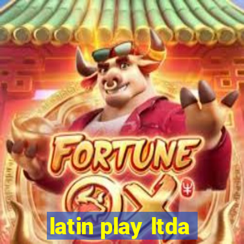 latin play ltda