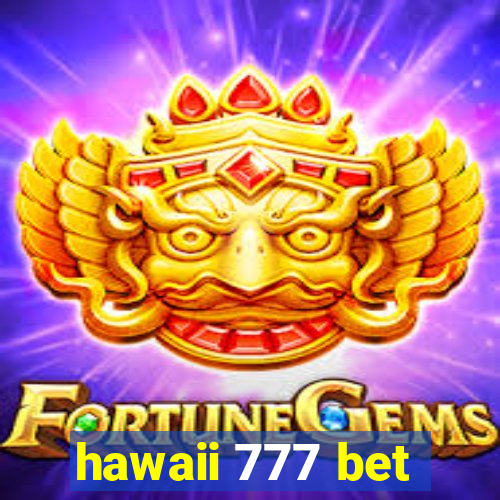 hawaii 777 bet